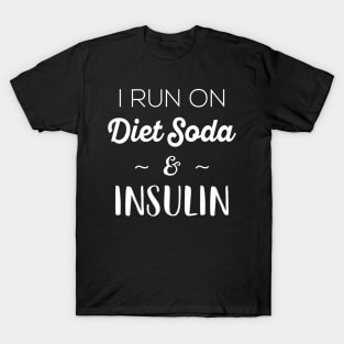 Funny Diabetic Gifts Men Women I Run On Diet Soda Insulin T-Shirt